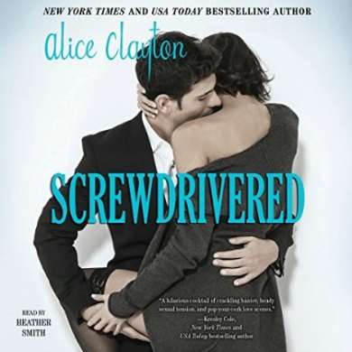 Screwdrivered Audiobook by Alice Clayton 390x390