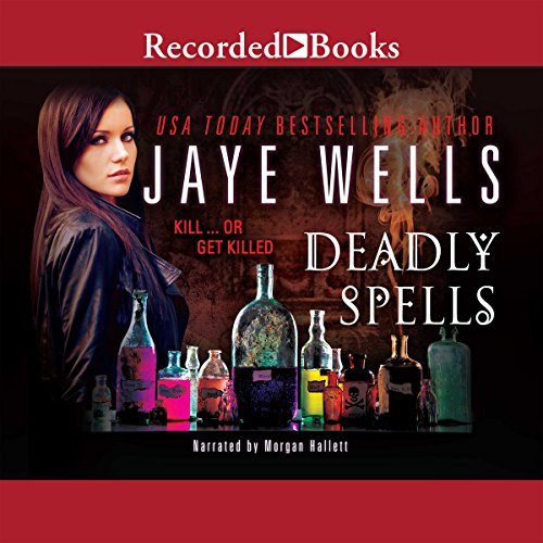 Deadly Spells (Prospero's War #3) by Jaye Wells read by Morgan Hallett