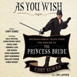 As You Wish Audiobook: Inconceivable Tales from the Making of The Princess Bride