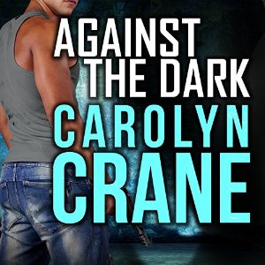 Against the Dark Audiobook by Carolyn Crane