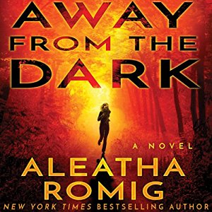 Away from the Dark Audiobook by Aleatha Romig