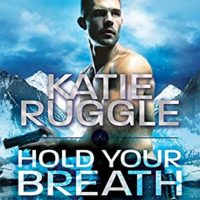 Hold Your Breath by Katie Ruggle