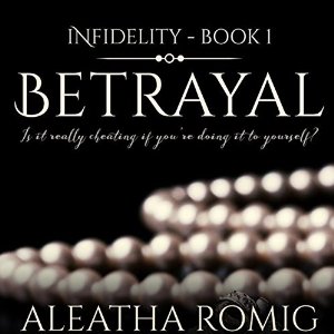 Betrayal Audiobook by Aleatha Roming