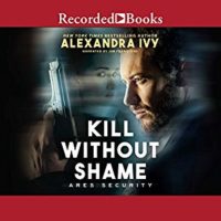 Kill Without Shame by Alexandra Ivy