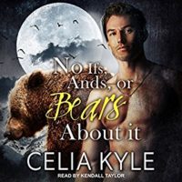 No Ifs, and, or Bears About It by Celia Kyle