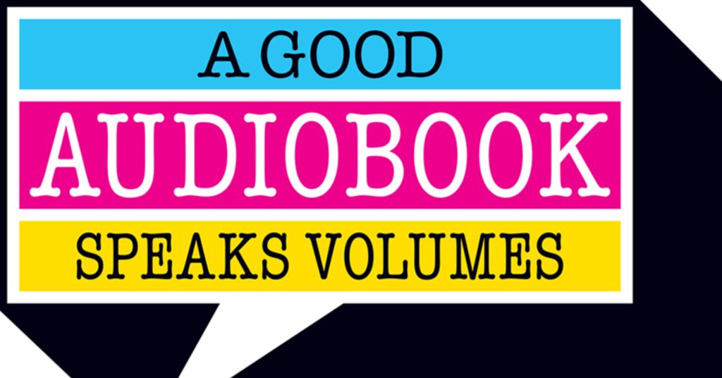 A Good Audiobook Speaks Volumes #LoveAudiobooks