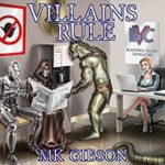 Villains Rule by M. K. Gibson read by Jeffrey Kafer