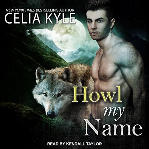 Howl My Name Audiobook by Celia Kyle