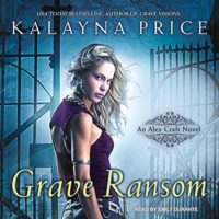 Grave Ransom by Kalayna Price read by Emily Durante