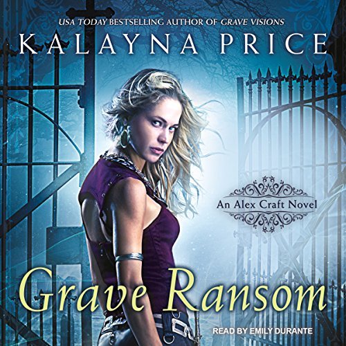 Grave Ransom Audiobook by Kalayna Price read by Emily Durante