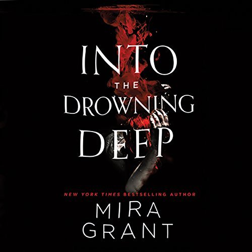 Into the Drowning Deep Audiobook by Mira Grant