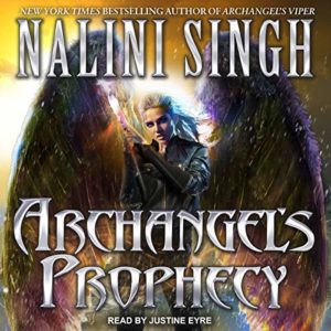 Archangel's Prophecy (Guild Hunter #11) by Nalini Singh read by Justine Eyre
