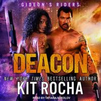 Deacon (Gideon's Riders #2) by Kit Rocha read by Tatiana Sokolov