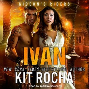 Ivan (Gideon's Riders #3) by Kit Rocha read by Tatiana Sokolov