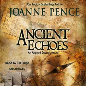 Ancient Echoes (Ancient Secrets #1) by Joanne Pence read by Tim Paige