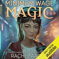 Minimum Wage Magic (Detroit Free Zone DFZ #1) by Rachel Aaron read by Emily Woo Zeller