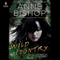 Wild Country (The World of the Others #2) by Anne Bishop read by Alexandra Harris