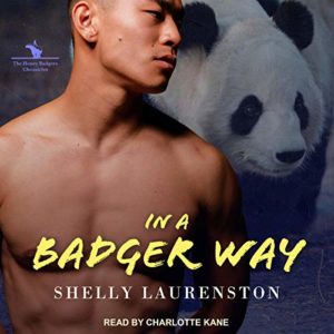 In a Badger Way (The Honey Badgers Chronicles #2) by Shelly Laurenston read by Charlotte Kane