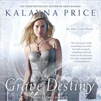 Grave Destiny (Alex Craft #6) by Kalayna Price ready by Emily Durante