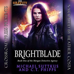 Brightblade (The Morgan Detective Agency #1) by C.T. Phipps and Michael Suttkus read by Heather Costa