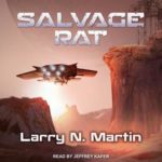 Salvage Rat by Larry N. Martin, Narrated by Jeffrey Kafer