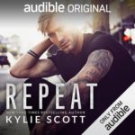 Repeat by Kylie Scott, Narrated by Andie Arndt