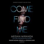 Come Find Me by Megan Miranda, Narrated by Michael Crouch