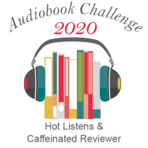 Audiobook Challenge 2020 - Hot Listens & Caffeinated Reviewer